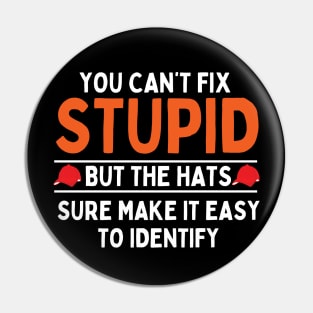 you can't fix stupid but the hats sure make it easy to identify Pin