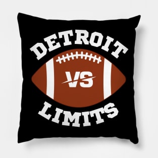 Detroit Vs Limits Pillow