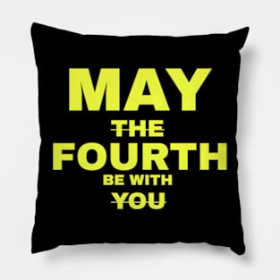 may the 4th be with you Pillow