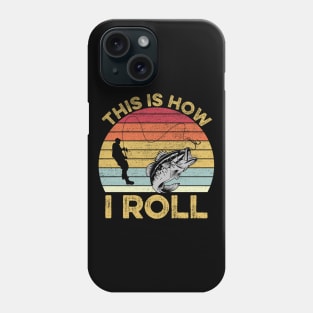 This Is How I Roll Fishing Phone Case