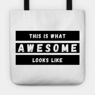 This is What Awesome Looks Like. Fun Self Confidence Design. Tote