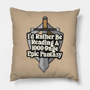 I'd Rather Be Reading Epic Fantasy Book Reader Quote Pillow