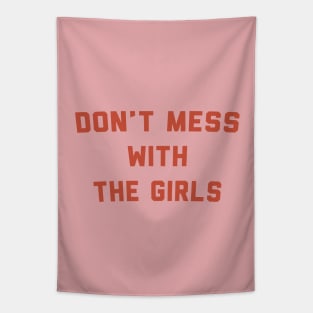 Don't Mess With The Girls Tapestry