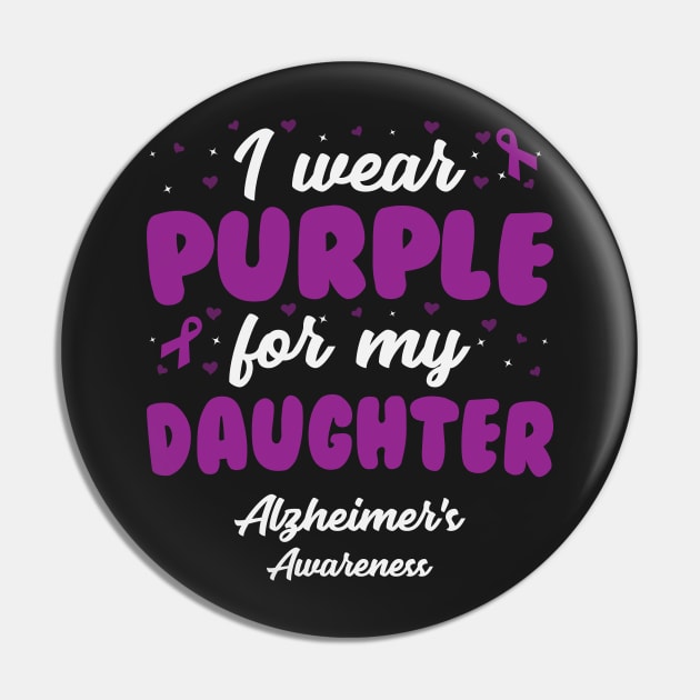 Alzheimers Awareness - I Wear Purple For My Daughter Pin by CancerAwarenessStore