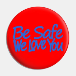 be safe Pin