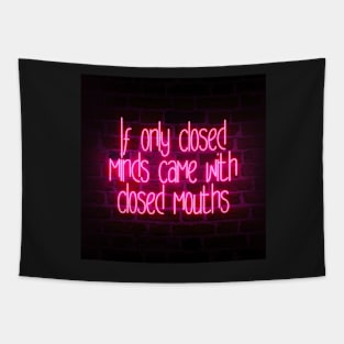 If Only Closed Minds Came With Closed Mouths Tapestry