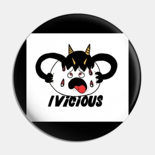 /VICIOUS Pin