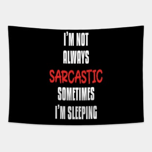 I"m not always sarcastic Tapestry