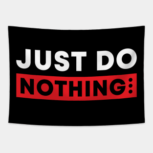 just do nothing Tapestry