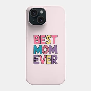 Best mom ever Phone Case