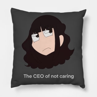 The CEO Of Not Caring Pillow