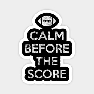 Calm Before The Score - Football Magnet