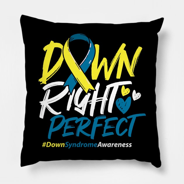 down right perfect down syndrome Pillow by ShirtsShirtsndmoreShirts