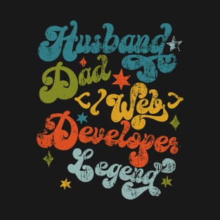 Husband. Dad Web Developer Legend T-Shirt