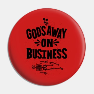 God's Away On Business Pin