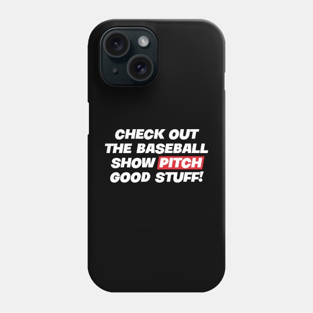 Check out the baseball show Pitch – Good Stuff ! Phone Case by SevenMouse