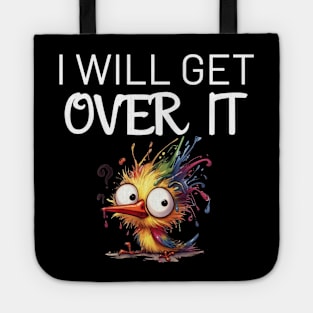 Funny Bird I Will Get Over It Tote