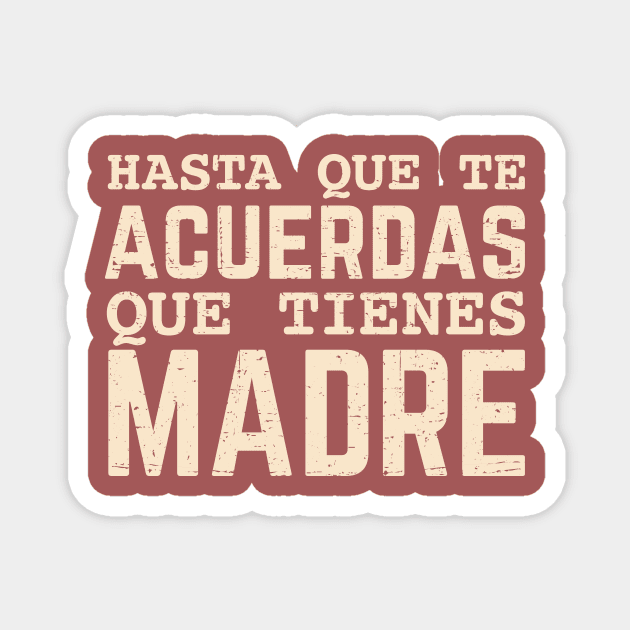 Hasta que te acuerdas que tienes madre Magnet by verde