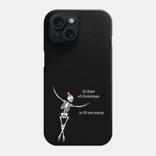 "12 Days of Christmas" funny sassy skeleton christmas design Phone Case