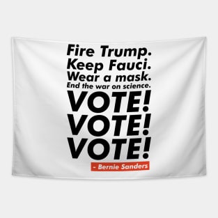 Fire Trump, Keep Fauci, VOTE! VOTE! VOTE! Tapestry