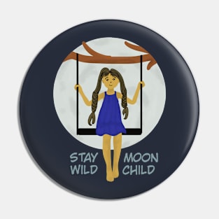 Stay wild moon child Pin