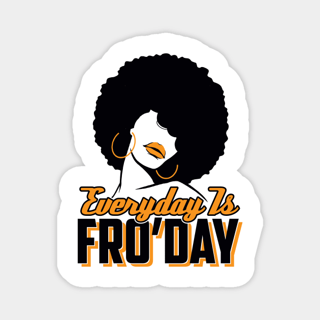 Everyday is Fro'Day: Afro T-shirt for Women Magnet by bamalife