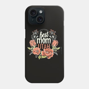 Best Mom From UTAH, mothers day gift ideas, i love my mom Phone Case
