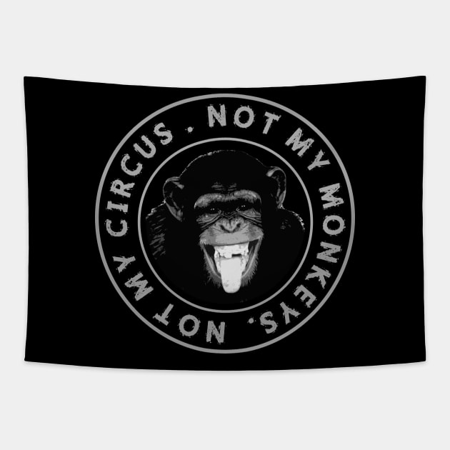 NOT-MY-CIRCUS-NOT-MY-MONKEYS Tapestry by Shelter Art Space