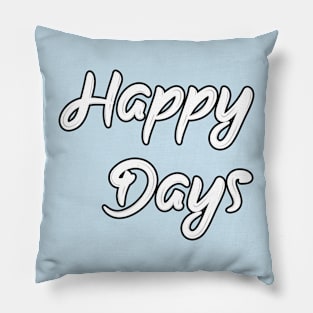 Happy days Pillow