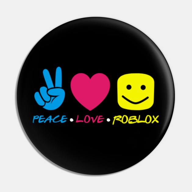 Roblox Peace Love Roblox Pin Teepublic - love it roblox