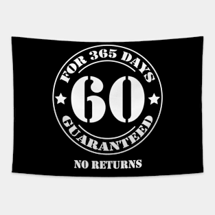 Birthday 60 for 365 Days Guaranteed Tapestry