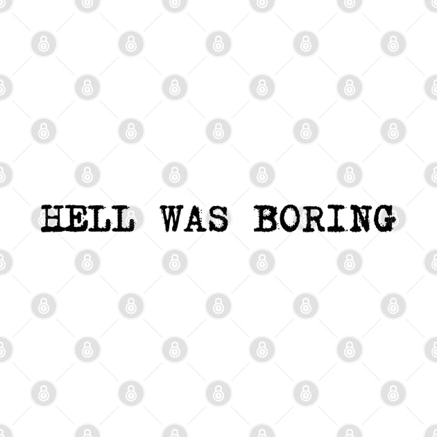 hell was boring by Salizza