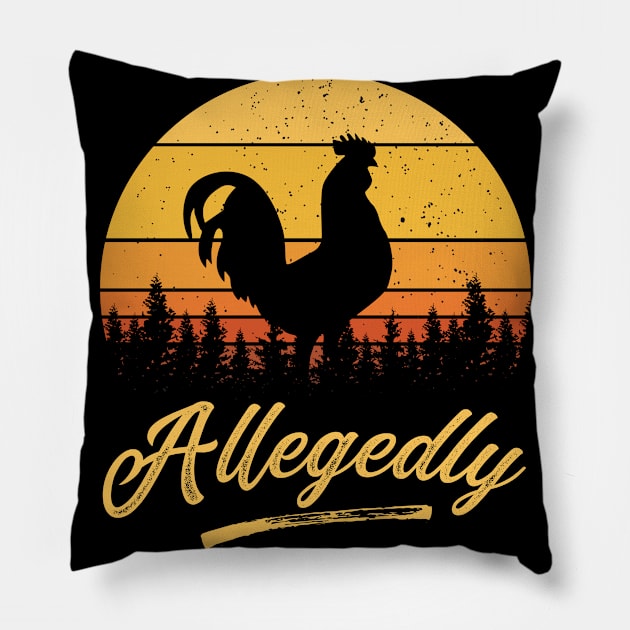 Allegedly Chicken Funny Vintage Sunset Distressed Chicken Farmer Gift Pillow by BadDesignCo