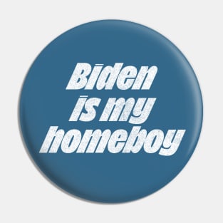 Biden Is My Homeboy / Retro Type Design #2 Pin