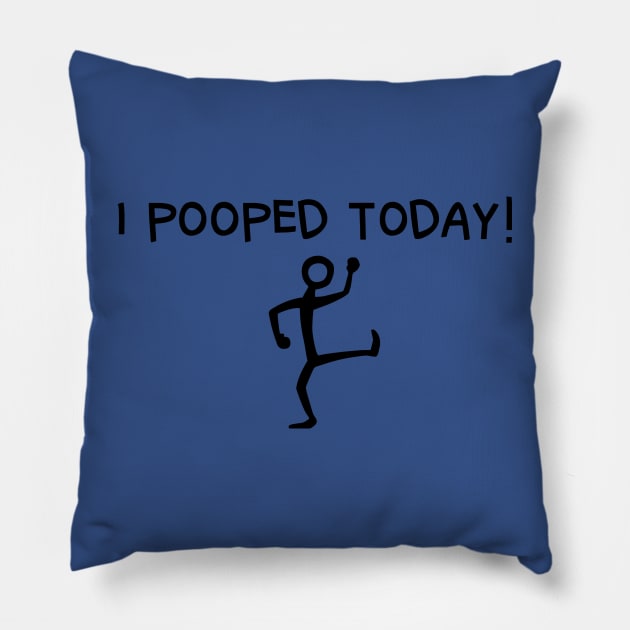 I Pooped Today 2 Pillow by KaylinOralie