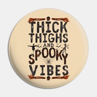 Thick Thighs Spooky Vibes Pin