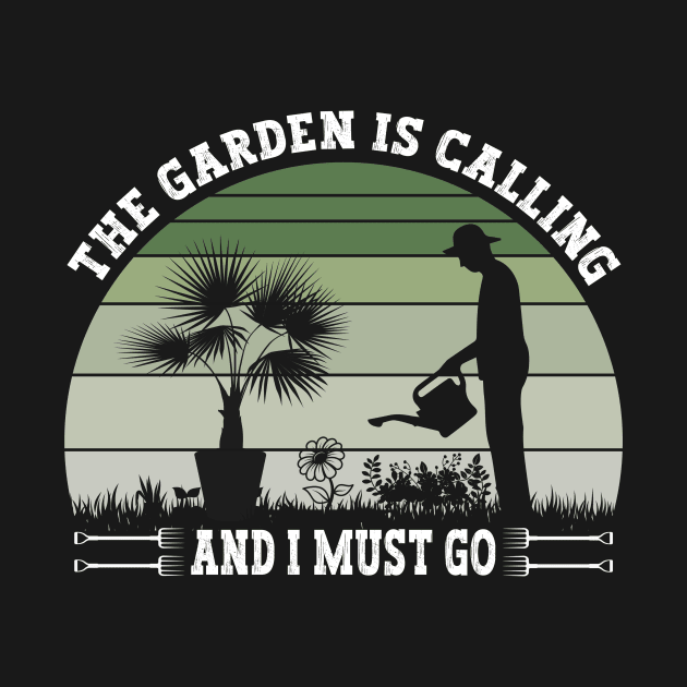 The Garden Is Calling And I Must Go Funny Gardening by MetalHoneyDesigns