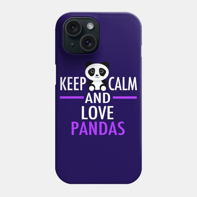 Keep Calm and Love Pandas Phone Case by epiclovedesigns