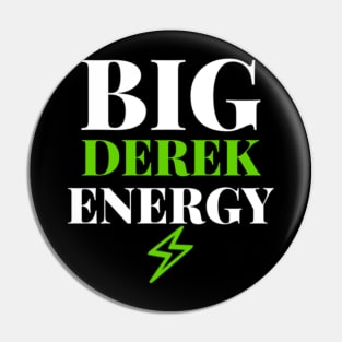 Big Derek Energy (BDE) Pin