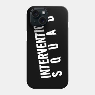 Intervention Squad Behavior Specialist Early Intervention Paraprofessional Teacher Phone Case