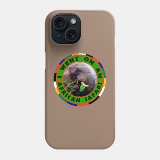 I Went On An African Safari Elephant Bull Phone Case