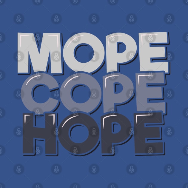 Motivational Quote Mope Cope Hope by ardp13