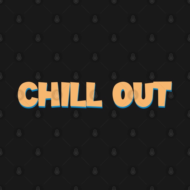 Stay Cool Typography – ‘Chill Out’ Art Piece by diegotorres