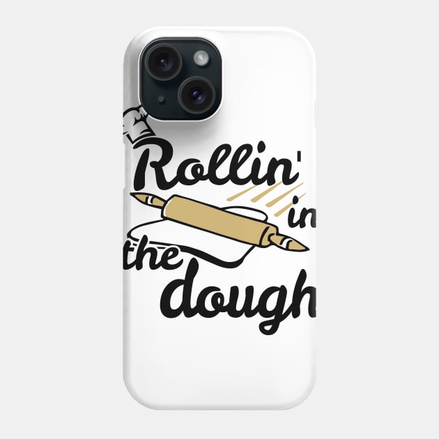 Rollin' in the Dough Phone Case by jslbdesigns