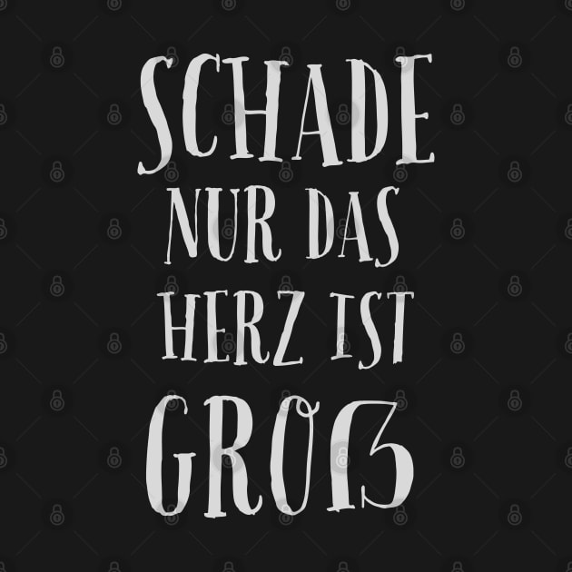 Schade Nur Das Herz Ist Groß - Only The Heart Is Big by Dippity Dow Five