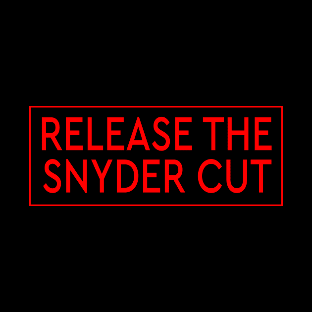 RELEASE THE SNYDER CUT - RED TEXT by TSOL Games