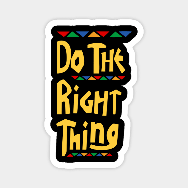 Do the Right Thing - Hip Hop Magnet by The Kenough