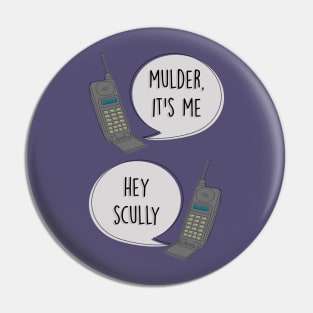 Mulder It's Me / Hey Scully Pin