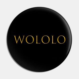 Wololo Pin