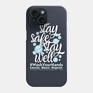 Stay Safe Stay Well Phone Case